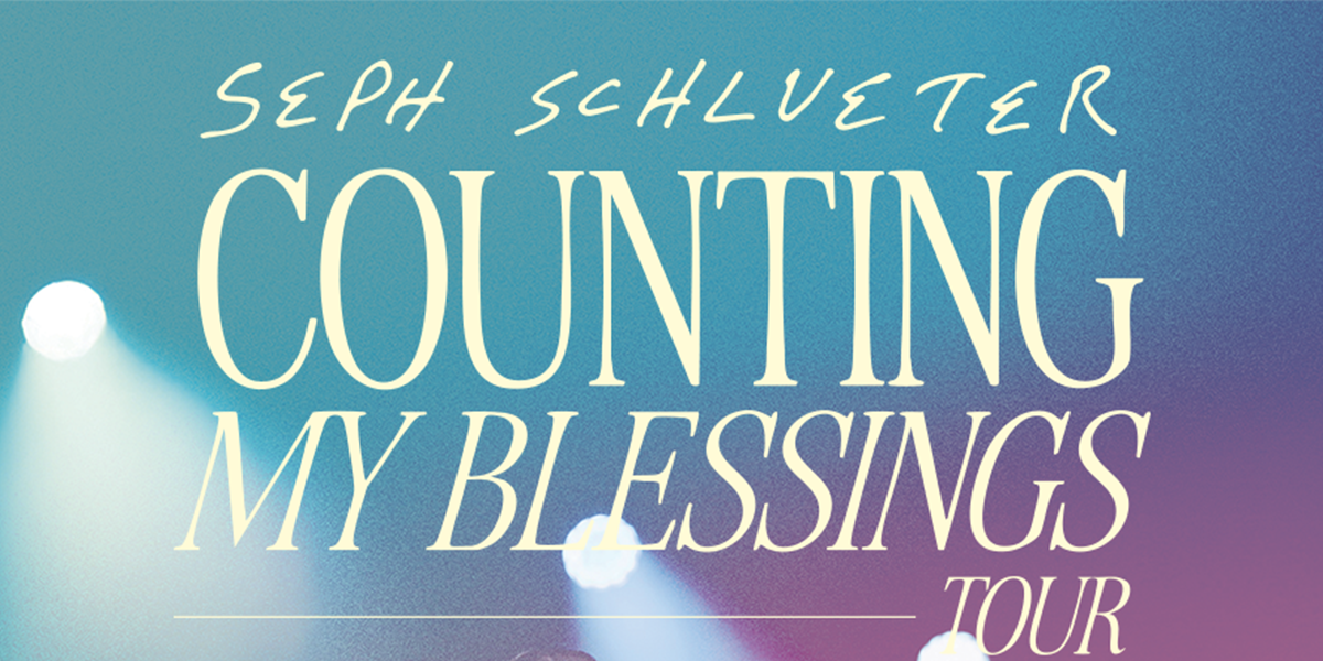 Seph Schlueter – Counting My Blessings Tour – 2025