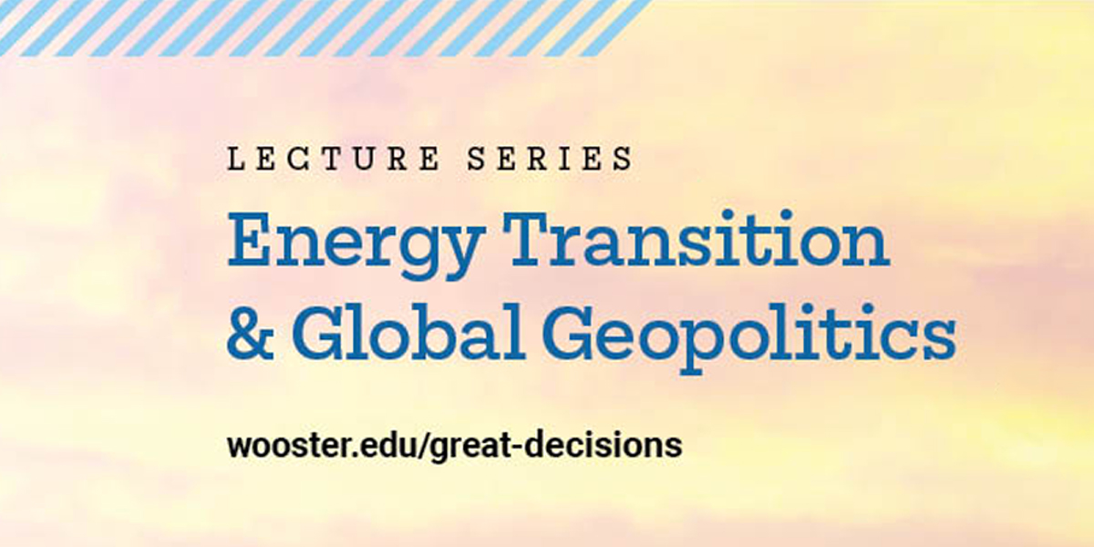 Great Decisions Spring 2025 Lecture Series Engery Transition & Global Geopolitics