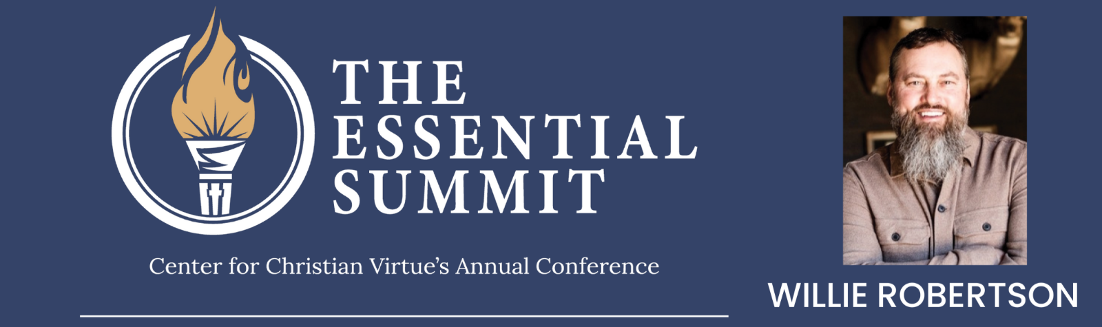 Center for Christian Virtue presents the 2025 Essential Summit, Featuring Willie Robertson of Duck Dynasty