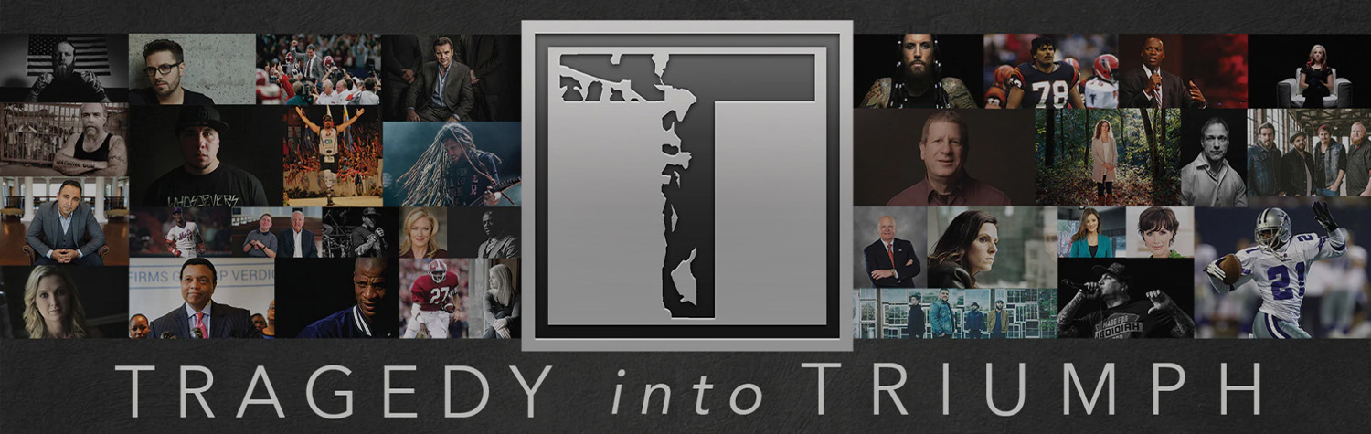 Tragedy Into Triumph