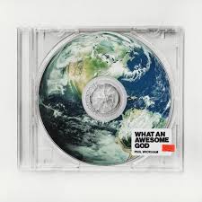 What An Awesome God - What An Awesome God